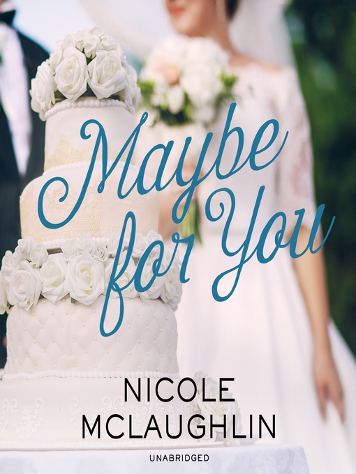 Title details for Maybe for You by Nicole McLaughlin - Available
